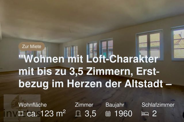 Neu im Angebot: „Wohnen mit Loft-Charakter mit bis zu 3,5 Zimmern, Erstbezug im Herzen der Altstadt –