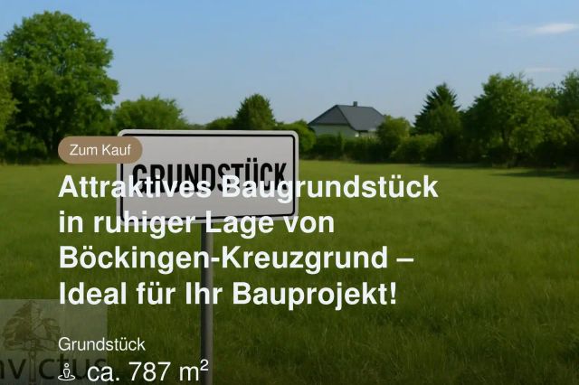 Neu im Angebot: Attraktives Baugrundstück in ruhiger Lage von Böckingen-Kreuzgrund – Ideal für Ihr Bauprojekt!