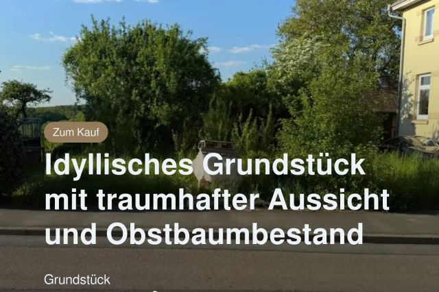 Nicht mehr verfügbar: Idyllisches Grundstück mit traumhafter Aussicht und Obstbaumbestand