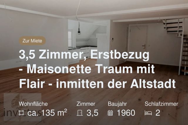 Neu im Angebot: 3,5 Zimmer, Erstbezug – Maisonette Traum mit Flair – inmitten der Altstadt