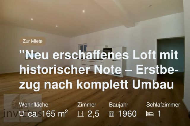 Neu im Angebot: „Neu erschaffenes Loft mit historischer Note – Erstbezug nach komplett Umbau